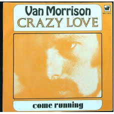 VAN MORRISON Crazy Love / Come Running (Warner Bros. - Seven Arts Records – WB 7383) Holland 1970 PS 45 (Folk Rock)
